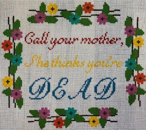 Sayings - CALL YOUR MOTHER...   13ct