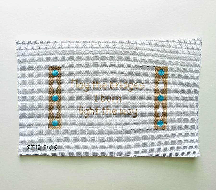 Signs: May the bridges I burn...