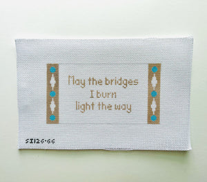 Signs: May the bridges I burn...