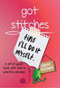 Got Stitches - Fine I'll Do It Myself