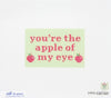 You're the apple of my eye