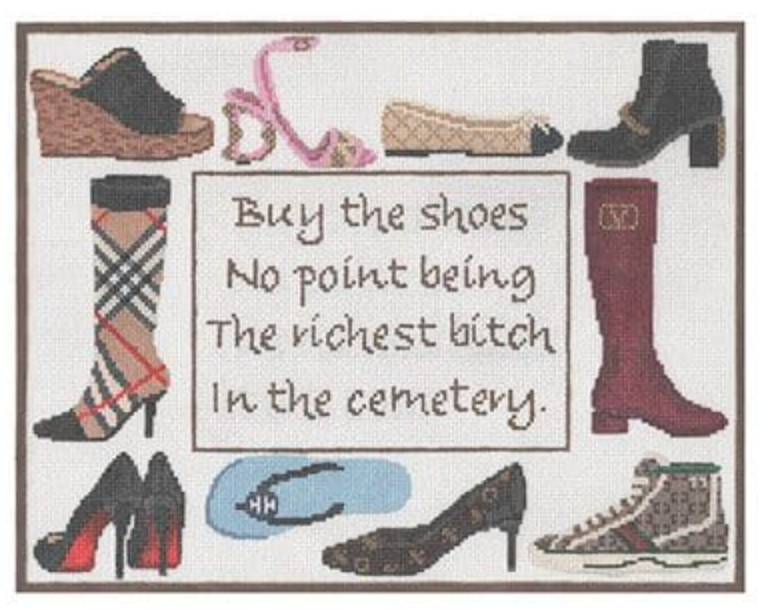 Edie & Ginger Sayings & Signs - Buy the shoes, no point being the richest bitch in the...