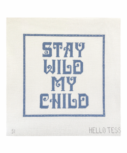 Stay Wild My Child